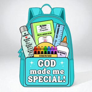 May include: A bright turquoise backpack featuring the text "GOD made me SPECIAL!" on the front pocket. Inside are school supplies including a water bottle, a notebook labeled "My Name: Olivia Kingston", a ruler, a glue bottle, and colorful crayons.