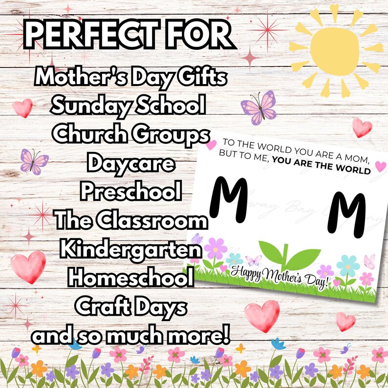 May include: A Mother's Day-themed graphic on a wooden background. The text includes "Mother's Day Gifts," "Sunday School," and "Happy Mother's Day!" Decorative elements include hearts, butterflies, and flowers. A card says "To the world you are a mom, but to me, you are the world."