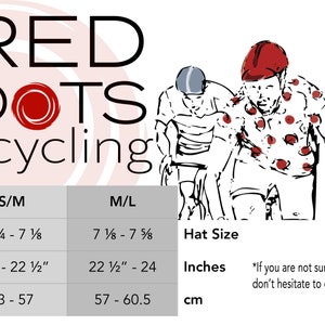 The Red Dots Cycling hat sizing chart. Our caps are available in S/M 21” to 22 ½” or M/L 22 ½” to 24”.