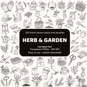 May include: A collection of 100 hand-drawn black line doodles featuring gardening and herb-related illustrations. The image includes tools like shovels, watering cans, and baskets, along with various plants and gardening accessories. Text on the image reads "HERB & GARDEN".