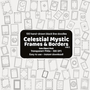 May include: A collection of 100 hand-drawn black line doodles featuring celestial and mystic frames and borders. The designs include moons, stars, suns, and other cosmic elements. The text on the image says "Celestial Mystic Frames & Borders".