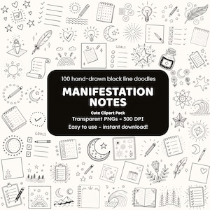 May include: A set of 100 hand-drawn black line doodles featuring various elements like stars, moons, suns, pencils, and checklists. The words "MANIFESTATION NOTES" are presented on a black backdrop, with "Cute Clipart Pack" and other details.