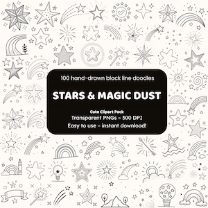 May include: A collection of 100 hand-drawn black line doodles of stars, shooting stars, rainbows, and other celestial elements. The text "STARS & MAGIC DUST" is displayed on a black background. The image is a cute clipart pack.