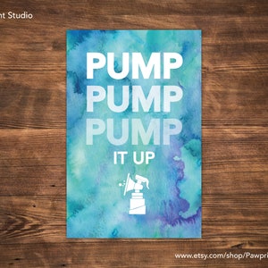 INSTANT PRINTABLE: Lactation Room Pumping Poster (Pump It Up) (16x20)