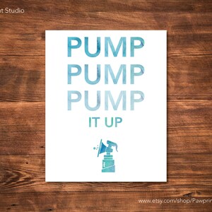 INSTANT PRINTABLE: Lactation Room Pumping Poster (Pump It Up) (16x20)