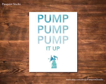 INSTANT PRINTABLE: Lactation Room Pumping Poster (Pump It Up) (16x20)