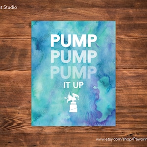 INSTANT PRINTABLE: Lactation Room Pumping Poster (Pump It Up) (8x10)