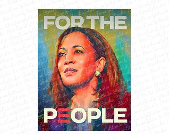 Kamala Harris For The People 2024 Election President png, Womens Power, Girl Power, Democrat digital file, Equal Rights, Election 2024