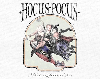 Hocus Pocus I Put A Spell On You Png, Hocus Pocus Halloween Png, Sanderson Sisters Png, Hocus Pocus Png, Halloween Movies Png, Spooky Season