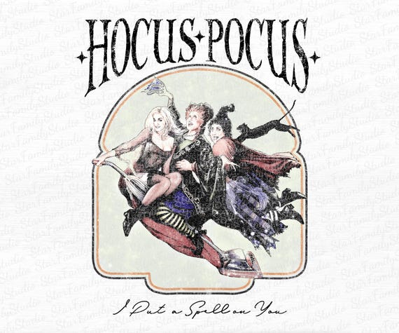 Hocus Pocus I Put A Spell On You Png, Hocus Pocus Halloween Png, Sanderson Sisters Png, Hocus Pocus Png, Halloween Movies Png, Spooky Season