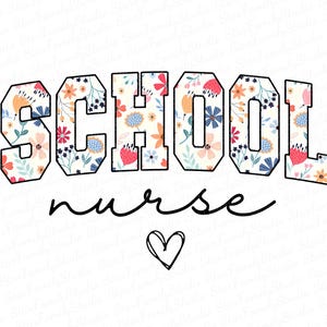 May include: A white background with the word "SCHOOL" in black outlined letters. The letters are filled with a floral pattern in shades of pink, blue, yellow, and green. Below the word "SCHOOL" is the word "nurse" in black cursive writing. A small heart is drawn below the word "nurse".
