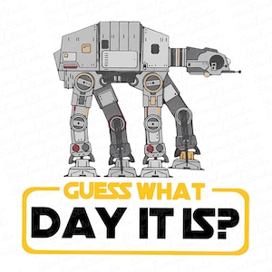 Puede incluir: Una ilustración en blanco y negro de un caminante AT-AT de Star Wars con el texto "Adivina qué día es?" en una pancarta amarilla y negra.
