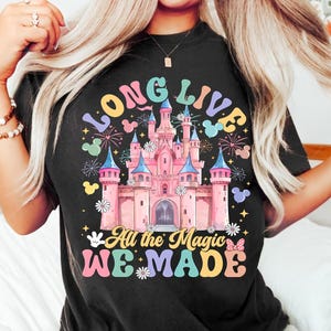 Long Live All The Magic We Made Png, Disneyland 1971 Png, Disneyland Castle Png, WDW Disneyworld Trip, Family Vacation 2025 Digital Download