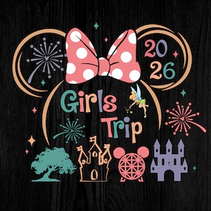 May include: A graphic design featuring a pink polka dot bow, mouse ears, fireworks, and the text Girls Trip 2026. It includes a small fairy, a tree, two castle silhouettes, and a circular structure, all rendered in pastel colors against a dark background.