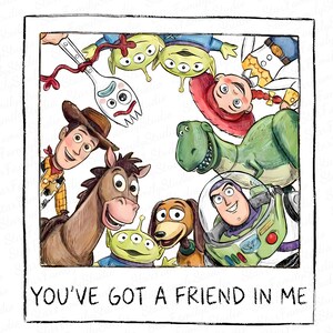 May include: A square illustration in a polaroid frame featuring a group of cartoon characters including a cowboy, a space ranger, a green dinosaur, a horse, a dog, aliens, and a spork. The text "YOU'VE GOT A FRIEND IN ME" is printed at the bottom.