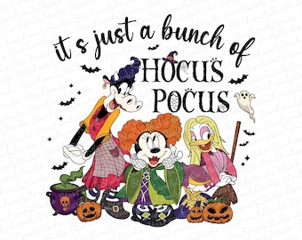 It's Just A Bunch Of Hocuss Pocuss PNG | Halloween Witches PNG | Mouse And Friends Png | Witches Png | Spooky Vibes Png | Digital Download
