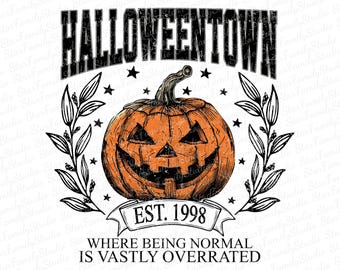 Halloweentown Est 1998 Png, Where Being Normal Is Vastly Overrated Png, Spooky Season Png, Funny Halloween Png, Halloween Vibes Png