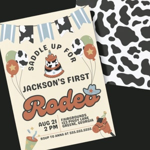 May include: A tan and brown invitation with a cow print background. The invitation is for Jackson's First Rodeo. The invitation has a cowboy hat, a cake, and balloons. The text on the invitation says "Saddle Up For Jackson's First Rodeo" and "Aug 21 2 PM Fairgrounds 123 Piggy Lane Greene, Georgia RSVP to Anna at 555.555.5555".