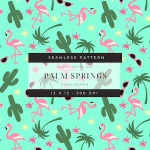 May include: A seamless pattern featuring pink flamingos, cacti, palm trees, sunglasses, and stars on a turquoise background. The text "Palm Springs" is written in a black banner with the words "Seamless Pattern", "Commercial Use", "Hand-Drawn", and "12 x 12 - 300 DPI" written below.
