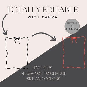 Op de afbeelding: Een afbeelding met de tekst "TOTALLY EDITABLE WITH CANVA". Het toont een zwart omlijst frame met een strik, dat transformeert in een rood omlijst frame met een strik. De tekst hieronder luidt "SVG FILES ALLOW YOU TO CHANGE SIZE AND COLORS".