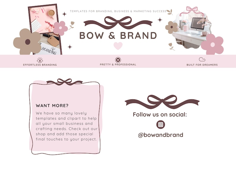 Op de afbeelding: Een banner met de tekst "BOW & BRAND" en de slogan "TEMPLATES FOR BRANDING, BUSINESS & MARKETING SUCCESS". Het ontwerp bevat bloemen- en strikgraphics in roze en bruine tinten. De tekst "WANT MORE?" is ook zichtbaar.