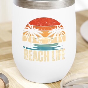 Beach Life Wine Tumbler: Insulated Stainless Steel Drinkware