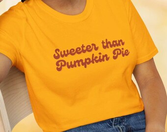 Sweeter Than Pumpkin Pie Shirt: Retro Thanksgiving Tee, Fall Gift