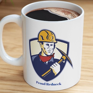 Coal Miner Coffee Mug: Proud Redneck Heritage, Rustic Drinkware