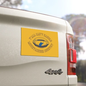 WVU Football Car Magnet: Y&#39;all Can&#39;t Handle Mountaineer Country
