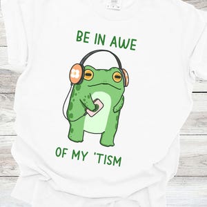 Autism Awareness Cute Frog Be Aware of My &#39;Tism T-Shirt, Funny Frog Shirt - Unisex Tee, Top for Autism Awareness, Awareness Frog Apparel,