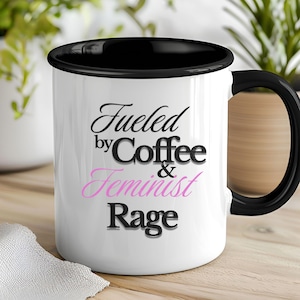 Coffee Mug, Funny Feminist Fueled by Feminist Rage, Gift for Coffee Lover, Gift for her, Feminist Gift, Feminist Mug, Empowering Mug,