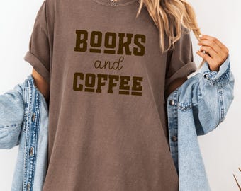 Books and Coffee T-Shirt, Cozy Book Lover Tee, Reading & Coffee Graphic Shirt