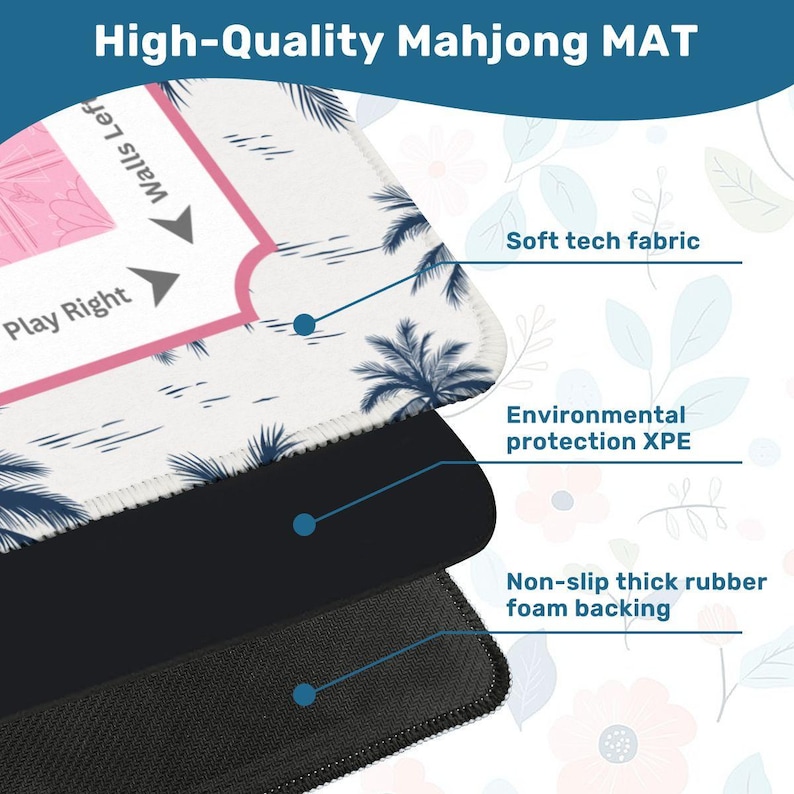 Mahjon mat quality information which includes soft tech fabric and non-slop thich rubber foam backing.