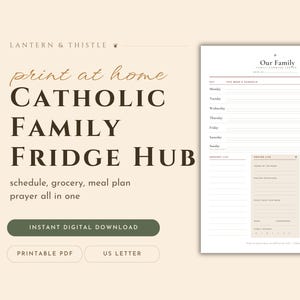 May include: A printable Catholic Family Fridge Hub document featuring a weekly schedule, meal plan, grocery list, and prayer section. The text includes 'LANTERN & THISTLE', 'print at home', 'CATHOLIC FAMILY FRIDGE HUB', 'schedule, grocery, meal plan, prayer all in one', 'INSTANT DIGITAL DOWNLOAD', 'PRINTABLE PDF', and 'US LETTER'.
