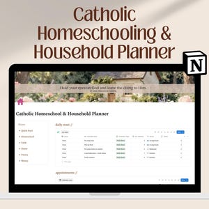 May include: A digital planner interface titled Catholic Homeschool & Household Planner displayed on a laptop screen. The layout includes a sidebar with navigation links, a daily reset checklist table, and an appointments section with a Notion logo.