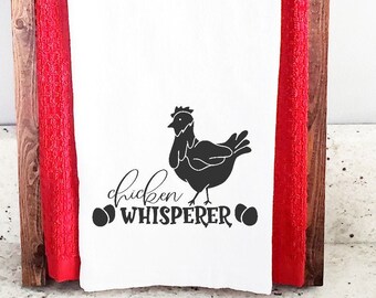 Chicken Whisperer Flour Sack Kitchen Tea Towel