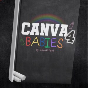 May include: A book with a black chalkboard-style cover featuring a rainbow, baby bottle icons, and the text CANVA 4 BABIES by asiavdesigns. Below the book, text reads: JUST BOUGHT A TEMPLATE? AND DON'T KNOW HOW TO EDIT? IN THIS BOOK YOU WILL LEARN HOW TO: Edit text, photos & more.