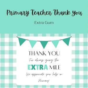 Primary Teacher Thank You (Extra Gum)