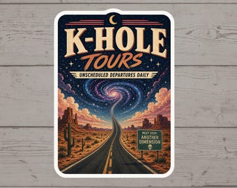 K-Hole Tours Sticker | Cosmic Desert Highway Vinyl Decal | EMS Paramedic Humor
