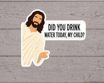 Jesus Hydration Reminder Sticker | Funny Christian Water Bottle Decal