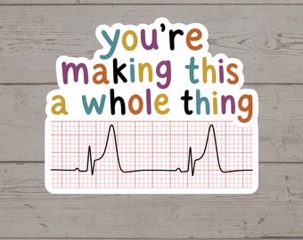 Funny EMT Sticker, STEMI ECG Paramedic Humor, Waterproof Vinyl (3" Wide)