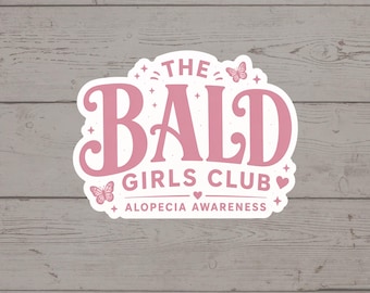Bald Girls Club Sticker | Alopecia Awareness, Hair Loss Support Decal