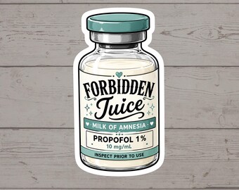 Forbidden Juice Sticker | Propofol Sticker | Milk of Amnesia Decal | CRNA Gift | Anesthesia Sticker | OR Nurse Humor