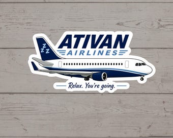 Ativan Airlines Sticker | Relax You're Going Vinyl Decal | Nurse Humor Gift