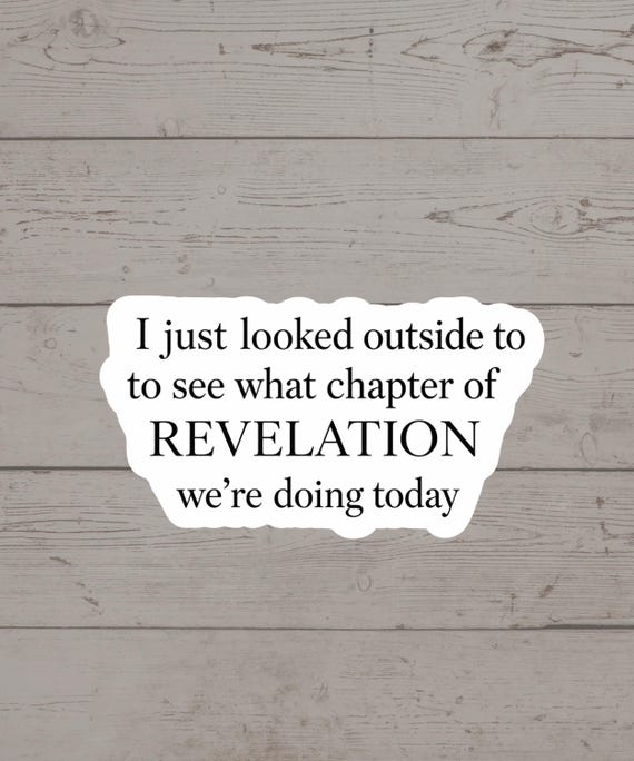 Funny Revelation Vinyl Sticker | Sarcastic Christian Humor