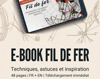 Wire art tutorial for beginners. Learn wire craft techniques. PDF ebook 48 pages. DIY wire jewellery home decor. French-English PDF
