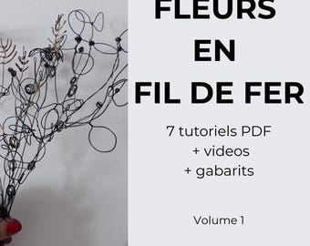 Wire flower tutorials. 7 DIY step by step. PDF ebook 37 pages. Printable templates + on line videos.  French-English-Spanish PDF.