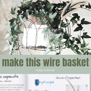 Peut inclure: Un panier en fil de fer avec un intérieur blanc, rempli de lierre vert. Le texte "make this wire basket" est affiché en vert, avec "easy tutorial" en dessous. L'image a une esthétique vintage.