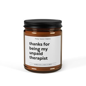 Thanks For being My Unpaid Therapist, Funny Candle, Personalized Candle Gift, Rude Candle, Funny Gift, Thank You Gift, Gift for Her Him