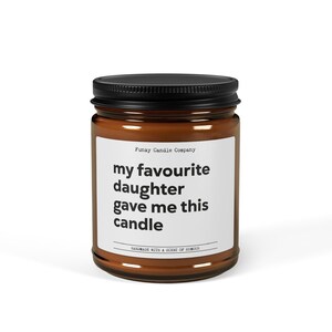My Favourite Daughter Gave Me This, Funny Candle, Personalized Candle Gift, Rude Candle, Funny Gift, Birthday Gift, BFF Gift, Gift for Her